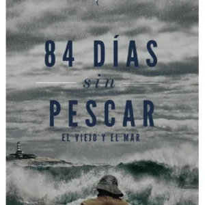 84 días sin pescar - El viejo y el mar