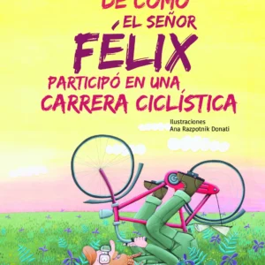 De cómo el señor Félix participó en una carrera ciclística