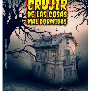 El extraño crujir de las cosas mal dormidas