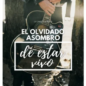 El olvidado asombro de estar vivos