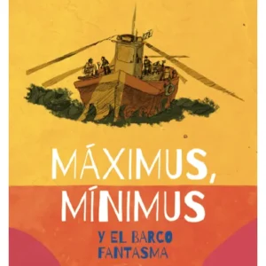 Máximus, Mínimus y el barco fantasma