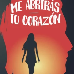 Me abrirás tu corazón