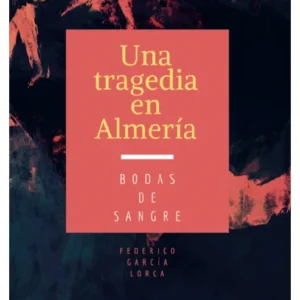 Una tragedia en Almería, Bodas de sangre